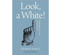Look, A White!: Philosophical Essays on Whiteness