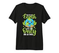 Look After The Earth It's The Only One We Have! Premium T-Shirt