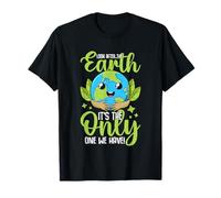 Look After The Earth It's The Only One We Have! T-Shirt