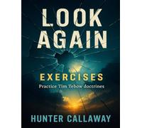 Look Again Exercises: Practice Tim Tebow doctrines
