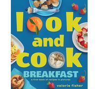 Look and Cook Breakfast: A First Book of Recipes in Pictures
