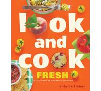 Look and Cook Fresh : A First Book of Recipes in Pictures
