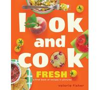 Look and Cook Fresh: A First Book of Recipes in Pictures