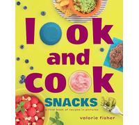 Look and Cook Snacks: A First Book of Recipes in Pictures