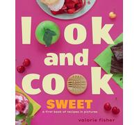 Look and Cook Sweet: A First Book of Recipes in Pictures