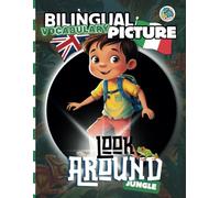 Look Around the Jungle - Bilingual Picture Vocabulary: Impara le parole della giungla in inglese e italiano! Con giochi cerca e trova e audio per la pronuncia