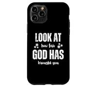Look At How Far God Has Brought You Case for iPhone 11 Pro