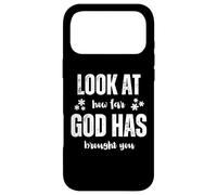 Look At How Far God Has Brought You Case for iPhone 17 Pro Max