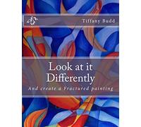 Look at it Differently: And create a Fractured painting