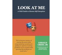 Look at Me: A Field Guide to Human Self-Deception