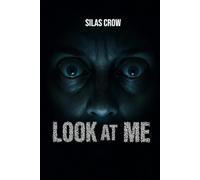LOOK AT ME: A Psychological Horror Thriller
