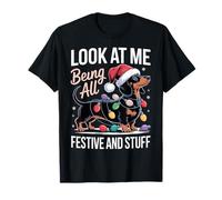 Look at Me Being All Festive and Stuff Dog Lovers Christmas T-Shirt