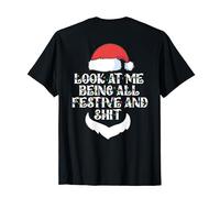 Look At Me Being All Festive Humor Christmas Funny (On Back) T-Shirt