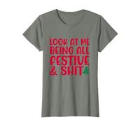 LOOK AT ME BEING ALL FESTIVE & SHIT Funny Christmas Meme T-Shirt