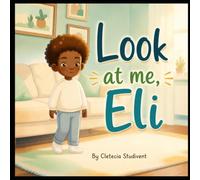 Look at me, Eli: A book about being seen