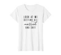 Look at me getting all MARRIED & shit bachelorette bride T-Shirt