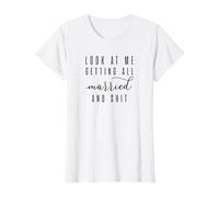 Look at me getting all MARRIED & shit bachelorette bride T-Shirt, Women, White, Large