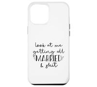 Look at me getting all MARRIED & shit Funny Bride Groom Meme Case for iPhone 12 Pro Max
