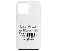 Look at me getting all MARRIED & shit Funny Bride Groom Meme Case for iPhone 13 Pro Max