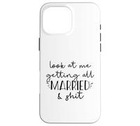 Look at me getting all MARRIED & shit Funny Bride Groom Meme Case for iPhone 16 Pro Max