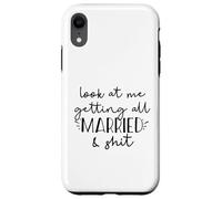 Look at me getting all MARRIED & shit Funny Bride Groom Meme Case for iPhone XR