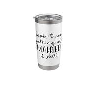 Look at me Getting All Married & Shit Funny Bride Groom Meme Stainless Steel Insulated Tumbler