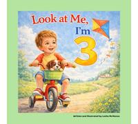 Look at Me I’m 3: A Gentle Story About Learning, Independence, and Big Kid Moments