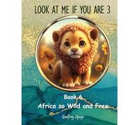 Look at me if you are 3: Book 6 - Africa so Wild and Free