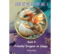 Look at me if you are 3: Book 9 - Friendly Dragons so Happy (9)