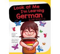 Look at Me I'm Learning German: A Story For Ages 3-6