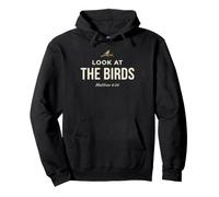 Look At The Birds Christian Bible Verse Matthew 6 26 Faith Pullover Hoodie
