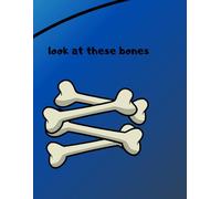 look at these bones