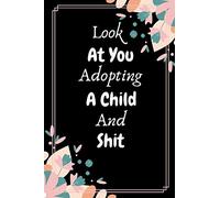 Look At You Adopting A Child And Shit: Funny Novelty National Adoption Day Gift| Floral Gift For New Adoptive Parent (Alternative To A Card)