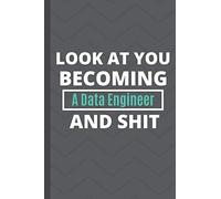 Look At You Becoming A Data Engineer And Shit Funny Journal & Notepad For Taking Notes , A Notebook For future Data Engineer , Gag Gift Idea New Data ... in, soft cover , finish matte, lined Notebook
