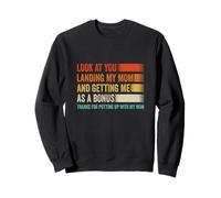 Look At You Landing My Mom And Getting Me As A Bonus Retro Sweatshirt