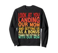 Look At You Landing Our Mom Funny Father's Day Dad Presents Sweatshirt