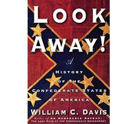 Look Away!: A History of the Confederate States of America (No Series)