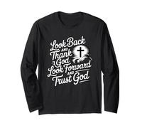 Look Back and Thank God Look Forward and Trust God Long Sleeve T-Shirt