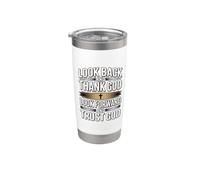 Look Back and Thank God Look Forward and Trust God Stainless Steel Insulated Tumbler