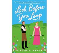 Look Before You Leap: A brand-new hilarious and heartwarming Regency romp! (Miss Prentice’s Proteges)