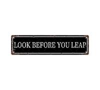 LOOK BEFORE YOU LEAP OPINION Metal Tin Street Sign Bar Cafe Garage Cave Home Room Wall Bathroom Farmhouse Garden Porch Patio Decor, 4x16 Inch