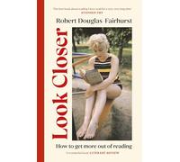Look Closer: How to Get More Out of Reading