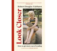 Look Closer : How to Get More Out of Reading