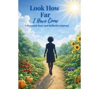 Look How Far I Have Come: Look How Far I Have Come