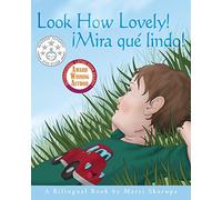 Look How Lovely!: ¡Mira qué lindo! A Bilingual Book