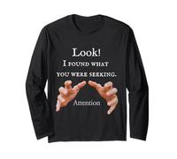 Look! I Found What You Were Seeking! Attention! T-Shirt Long Sleeve T-Shirt