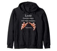 Look! I Found What You Were Seeking! Attention! T-Shirt Zip Hoodie