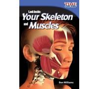 Look Inside : Your Skeleton and Muscles