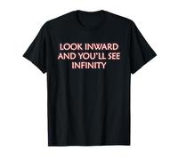 Look Inward and Youll See Infinity Mindfulness Inner Peace T-Shirt