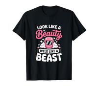 Look Like A Beauty Weld Like A Beast T-Shirt